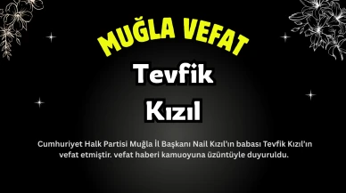 CHP Muğla İl Başkanı Nail Kızıl’ın Babası Tevfik Kızıl Hayatını Kaybetti