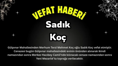 Köyceğiz Gülpınar Mahallesinden Sadık Koç Vefat Etmiştir