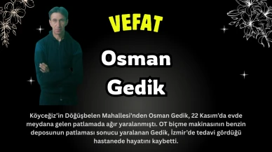 Köyceğiz Döğüşbelen Mahallesinden Osman Gedik Vefat Etmiştir