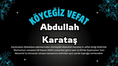 Zeytinalanı Mahallesi’nden Abdullah Karataş Vefat Etmiştir: Cenazesi Bugün Defnedilecek