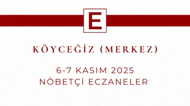 Köyceğiz Merkezde 6–7 Kasım Nöbetçi Eczaneler Açıklandı: Hangi Eczane Ne Zaman Açık?