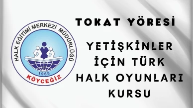 Köyceğiz Halk Eğitimi Merkezi’nde Tokat Yöresi Halk Oyunları Kursu Açılıyor