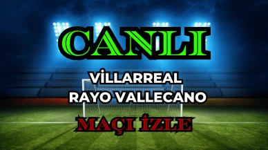 Villarreal Rayo Vallecano maçı nereden izlenir? Villarreal Rayo Vallecano CANLI Maç hangi kanalda, nasıl izlenir?