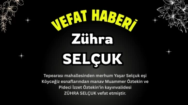 Köyceğiz Tepearası Mahallesinden Zühra Selçuk Vefat Etmiştir