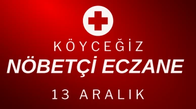 Köyceğiz’de 13 Aralık Nöbetçi Eczaneler