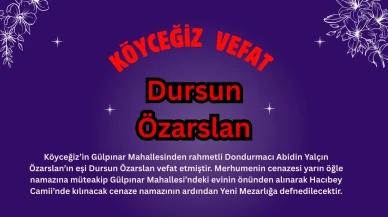 Gülpınar Mahallesi’nden Dursun Özarslan vefat etmiştir