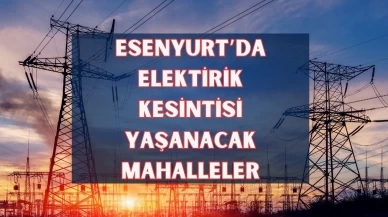 İSTANBUL ESENYURT elektrik kesintisi! 9 Nisan Çarşamba Esenyurt elektrik kesintisi ne zaman bitecek, Elektrikler ne zaman gelecek?