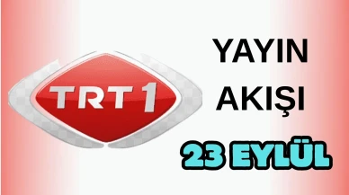 TRT 1 Yayın Akışı 23 Eylül 2025 Salı :Bugün Hangi Programlar Var? Diziler, Filmler, Yarışmalar