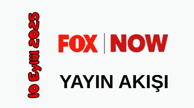 10 Eylül 2025 Çarşamba Now TV (Fox TV) Yayın Akışı: Bugün Hangi Programlar Var? Diziler, Filmler, Yarışmalar