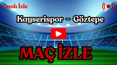 Kayserispor – Göztepe Maçı Bugün: Saat Kaçta, Hangi Kanalda, Şifresiz İzlenebilir mi? İşte Muhtemel 11’ler