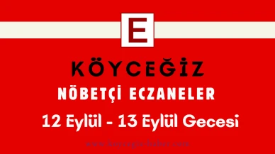 12-13 Eylül 2025 Köyceğiz Bugün Nöbetçi Eczaneler