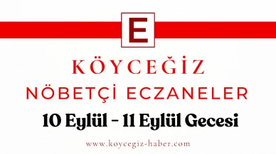 10 Eylül 2025 Köyceğiz Bugün Nöbetçi Eczaneler