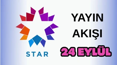 Star TV Yayın Akışı 24 Eylül 2025 Çarşamba :Bugün Hangi Programlar Var? Diziler, Filmler, Yarışmalar