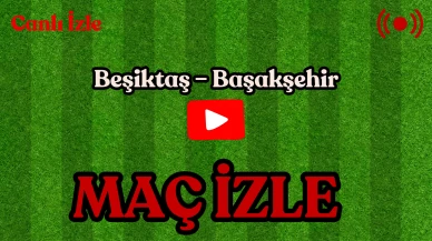Beşiktaş Başakşehir maçı ne zaman saat kaçta ve hangi kanalda Canlı Anlatım İzle!