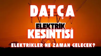 Datça Elektrik Kesintisi 2 Mart: Elektrikler Ne Zaman Gelecek?