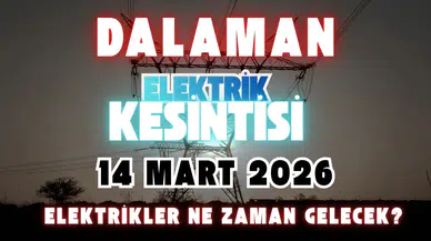 Dalaman’da 14 Mart’ta Elektrik Kesintisi Hangi Mahallelerde