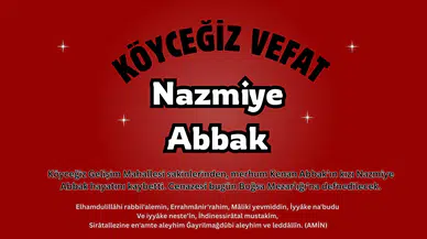 Gelişim Mahallesinden Nazmiye Abbak Vefat Etti