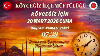 Köyceğiz Bayram Namazı Saati 2026: İlçe Müftülüğü Vakti Duyurdu!