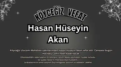Köyceğiz Acı Kaybı: Hasan Hüseyin Akan Son Yolculuğuna Uğurlanıyor
