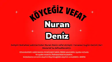 Köyceğiz’de Vefat: Nuran Deniz Hayatını Kaybetti