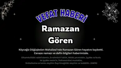 Döğüşbelen Mahallesinden Ramazan Gören Vefat Etti: Cenaze Bugün!