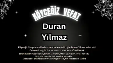 Köyceğiz Yangı Mahallesi'nden Duran Yılmaz Vefat Etti!