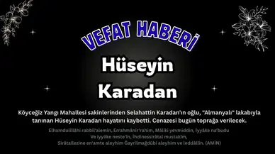 Köyceğiz Yangı’dan Acı Kayıp: Hüseyin Karadan Vefat Etti