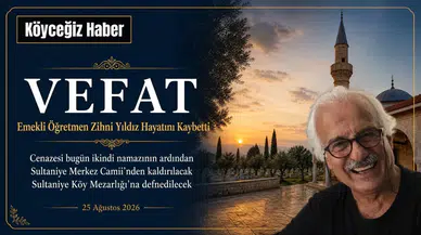 Köyceğiz’de Emekli Öğretmen Zihni Yıldız Vefat Etti