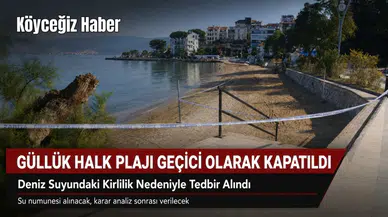 Güllük Halk Plajı Kirlilik Nedeniyle Kapatıldı
