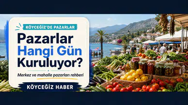 Köyceğiz Pazar Günleri: Merkez ve Mahalle Semt Pazarları!