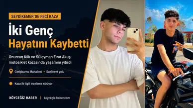 Feci Kazada Onurcan Kıllı VE Fırat Akuş Hayatını Kaybetti