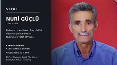 Dalaman Havalimanı Başmüdürü Özay Güçlü’nün Babası Vefat Etti