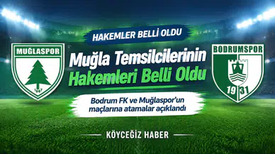 Bodrum FK ve Muğlaspor Maçlarının Hakemleri Açıklandı!