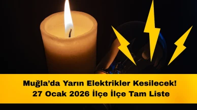 Muğla’da Yarın Elektrikler Kesilecek! 27 Ocak 2026 İlçe İlçe Tam Liste