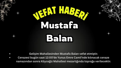 Köyceğiz Gelişim Mahallesinden Mustafa Balan Vefat Etti