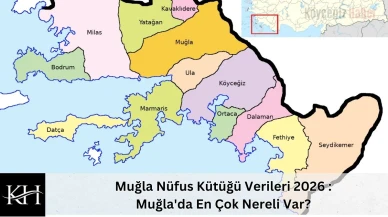 Muğla Nüfus Kütüğü Verileri 2026 : Muğla'da En Çok Nereli Var?