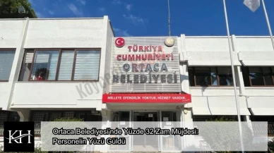 Ortaca Belediyesi’nde Yüzde 32 Zam Müjdesi: Personelin Yüzü Güldü