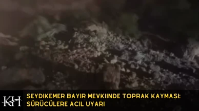 Seydikemer Bayır Mevkiinde Toprak Kayması: Sürücülere Acil Uyarı