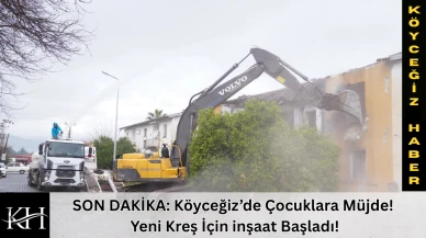 SON DAKİKA: Köyceğiz’de Çocuklara Müjde! Yeni Kreş İçin inşaat Başladı!