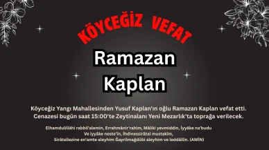 Köyceğiz'de Vefat : Yangı Mahallesinden Ramazan Kaplan Vefat Etmiştir