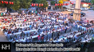 Dalaman’da Ramazan Bereketi: İftar Sofraları Hangi Mahallede Kurulacak?