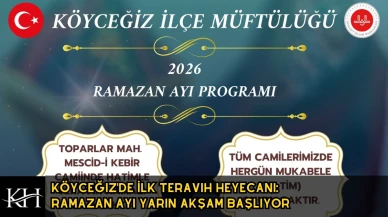 Köyceğiz'de İlk Teravih Heyecanı: Ramazan Ayı Yarın Akşam Başlıyor