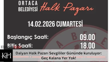 Dalyan Halk Pazarı Sevgililer Gününde kuruluyor: Geç Kalana Yer Yok!