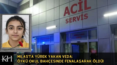 Milas'ta Öykü Şenli Okul Bahçesinde Fenalaşarak Yaşamını Yitirdi