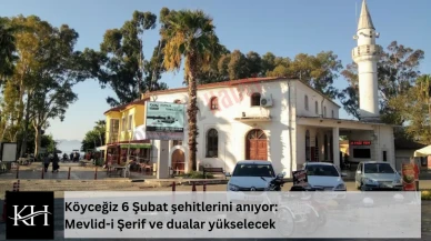 Köyceğiz’de 6 Şubat Unutulmadı: Deprem Şehitleri İçin Anma Programı Düzenleniyor