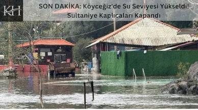 Köyceğiz Gölü Seviyesi Yükseldi! Sultaniye Kaplıcaları Kapandı