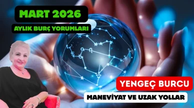 Mart 2026 Aylık Yengeç Burcu Yorumu: Maneviyat ve Uzak Yollar