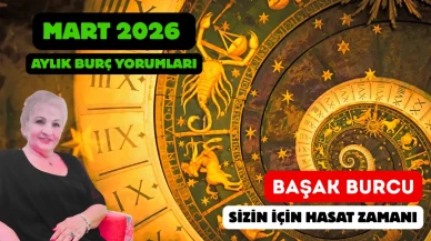 Mart 2026 Aylık Başak Burcu Yorumu: Sizin İçin Hasat Zamanı