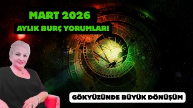 Mart 2026 Aylık Burç Yorumları: Gökyüzünde Büyük Dönüşüm