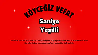 Köyceğiz Gülpınar Mahallesinden Saniye Yeşilli Vefat Etti